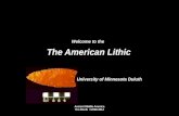 Welcome to the The American Lithic University of Minnesota Duluth Ancient Middle America Tim Roufs ©2009-2014.