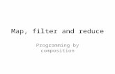 Map, filter and reduce Programming by composition.