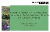 SANBI’s role in promoting Biodiversity Information Standards in South Africa Sediqa Khatieb TDWG 2011 s.khatieb@sanbi.org.za.