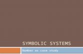 SYMBOLIC SYSTEMS Number as case study.  Transparency of Symbolic Systems  Acquisition of Language  Transparency of Symbolic Systems  Acquisition of.