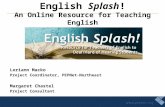 Loriann Macko Project Coordinator, PEPNet-Northeast Margaret Chastel Project Consultant English Splash! An Online Resource for Teaching English.
