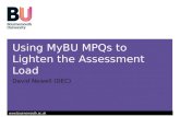 Www.bournemouth.ac.uk Using MyBU MPQs to Lighten the Assessment Load David Newell (DEC)