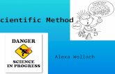 Scientific Method Alexa Wollach. What is Science? According to Webster: "knowledge attained through study or practice," or "knowledge covering general.