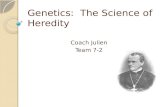 Genetics: The Science of Heredity Coach Julien Team 7-2.