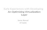 Early Experiences with Developing Sorav Bansal IIT Delhi An Optimizing Virtualization Layer.