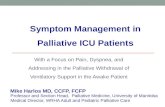 With a Focus on Pain, Dyspnea, and Addressing in the Palliative Withdrawal of Ventilatory Support in the Awake Patient Symptom Management in Palliative.