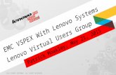 EMC VSPEX With Lenovo Systems Lenovo Virtual Users Group Patrick Moakley, May 21, 2015 2015 LENOVO INTERNAL. ALL RIGHTS RESERVED.