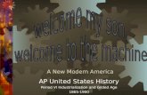 A New Modern America AP United States History Period VI Industrialization and Gilded Age 1865-1900