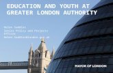 EDUCATION AND YOUTH AT GREATER LONDON AUTHORITY Helen Saddler Senior Policy and Projects Officer Helen.Saddler@london.gov.uk.