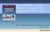 Copyright © 2013. F.A. Davis Company Part II: Applied Science of Exercise and Techniques Chapter 5 Peripheral Joint Mobilization for Impaired Mobility.
