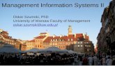 Management Information Systems II Oskar Szumski, PhD University of Warsaw Faculty of Management oskar.szumski@uw.edu.pl.