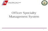 Officer Specialty Management System 1. OSMS Acronyms OSMS – Officer Specialty Management System OSC – Officer Specialty Code OSR – Officer Specialty Requirement.