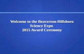 Welcome to the Beaverton-Hillsboro Science Expo 2015 Award Ceremony.