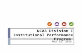 NCAA Division I Institutional Performance Program May 12, 2015.