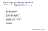 Copyright R. Janow – Spring 2015 1 Physics 121 - Electricity and Magnetism Lecture 2 - Electric Charge Y&F Chapter 21, Sec. 1 - 3 History Electromagnetism.