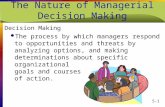 5-1 The Nature of Managerial Decision Making Decision Making The process by which managers respond to opportunities and threats by analyzing options, and.