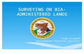 SURVEYING ON BIA- ADMINISTERED LANDS Ataya Cesspooch Environmental Protection Specialist.