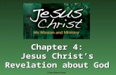 Chapter 4: Jesus Christ’s Revelation about God ©Ave Maria Press.