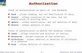 ©Silberschatz, Korth and Sudarshan5.1Database System Concepts - 6 th Edition Authorization Forms of authorization on parts of the database: Read - allows.