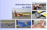 Introduction to AMA. AMA Mission The Academy of Model Aeronautics is a world-class association of modelers organized for the purpose of promotion, development,