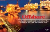 Analyzing trends and technology for offshore oil and gas operations.