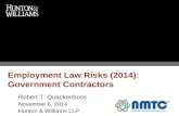 Employment Law Risks (2014): Government Contractors Robert T. Quackenboss November 6, 2014 Hunton & Williams LLP