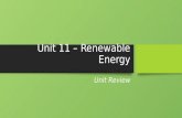Unit 11 – Renewable Energy Unit ReviewUnit Review.