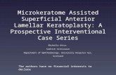 Microkeratome Assisted Superficial Anterior Lamellar Keratoplasty: A Prospective Interventional Case Series Michelle Attzs Sathish Srinivasan Department.