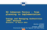 Regional Policy EU Cohesion Policy – from planning to implementation Energy and Managing Authorities (EMA) Network Brussels, 16 March 2015 Charlina VITCHEVA.