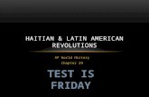 AP World History Chapter 29 HAITIAN & LATIN AMERICAN REVOLUTIONS
