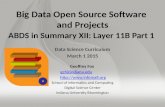 Big Data Open Source Software and Projects ABDS in Summary XII: Layer 11B Part 1 Data Science Curriculum March 1 2015 Geoffrey Fox gcf@indiana.edu .