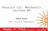 Physics 111: Mechanics Lecture 09 Dale Gary NJIT Physics Department.