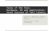 Tales of the Tail: Hardware, OS and Application-level Sources of Tail Latency Jialin Li, Naveen Kr. Sharma, Dan R. K. Ports and Steven D. Gribble Presented.