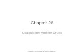 Chapter 26 Coagulation Modifier Drugs Copyright © 2014 by Mosby, an imprint of Elsevier Inc.
