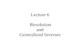 Lecture 6 Resolution and Generalized Inverses. Syllabus Lecture 01Describing Inverse Problems Lecture 02Probability and Measurement Error, Part 1 Lecture.