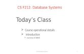 CS F212: Database Systems Today’s Class  Course operational details  Introduction  overview of DBMS CS F212 Database Systems1.