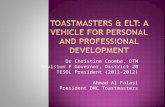 Dr Christine Coombe, DTM Division F Governor, District 20 TESOL President (2011-2012) Ahmad Al Falasi President DMC Toastmasters.