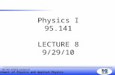 Department of Physics and Applied Physics 95.141, F2010, Lecture 8 Physics I 95.141 LECTURE 8 9/29/10.