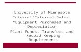 University of Minnesota Internal/External Sales “Equipment Purchases and Depreciation” Plant Funds, Transfers and Record Keeping Requirements.