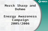Merck Sharp and Dohme Energy Awareness Campaign 2005/2006.