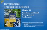 Copyright © Allyn & Bacon 2007 Development Through the Lifespan Chapter 12 Emotional and Social Development in Adolescence This multimedia product and.