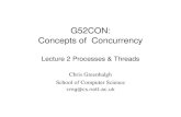 G52CON: Concepts of Concurrency Lecture 2 Processes & Threads Chris Greenhalgh School of Computer Science cmg@cs.nott.ac.uk.
