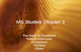 MS Studies Chapter 3 The Road To Statehood Native Americans Europeans Territory State.