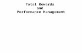 Total Rewards and Performance Management. The Total Reward Principles Create a positive and natural reward experience. Align rewards with business goals.