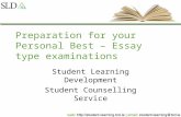 Preparation for your Personal Best – Essay type examinations Student Learning Development Student Counselling Service.