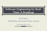 Software Engineering for Real- Time: A Roadmap H. Kopetz. Technische Universitat Wien, Austria Presented by Wing Kit Hor.