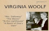 VIRGINIA WOOLF “Mrs. Dalloway” “The Waves” “To the Lighthouse” “A Room of One's Own” Sofia Guarino IV H.