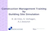 Construction Management Training by Building Site Simulation B. de Vries, S. Verhagen, A.J Jessurun.