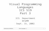 Muhammed Al-MulhemVisual Languages - 3 1 Visual Programming Languages ICS 519 Part 3 ICS Department KFUPM Sept. 15, 2002.