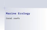 Marine Ecology Coral reefs. Global distribution of coral reefs.
